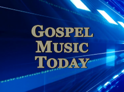 Gospel Music Today: 6-25-17