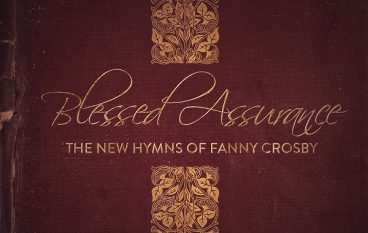 CD Hindsight Review: Blessed Assurance – The New Hymns Of Fanny Crosby