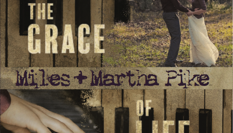 Audio Review: Miles & Martha Pike – The Grace Of Life