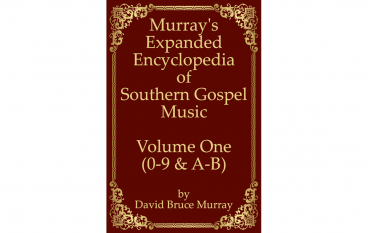 Murray’s Expanded Encyclopedia Of Southern Gospel Music